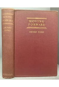 cover of the book Moving Forward, By Henry Ford, in Collaboration With Samuel Crowther.