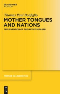 cover of the book Mother Tongues and Nations: The Invention of the Native Speaker