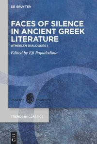 cover of the book Faces of Silence in Ancient Greek Literature: Athenian Dialogues I