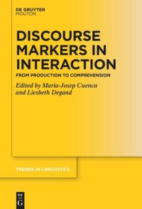 cover of the book Discourse Markers in Interaction: From Production to Comprehension