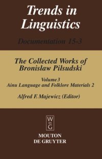 cover of the book The Collected Works of Bronislaw Pilsudski: Volume 3 Materials for the Study of the Ainu Language and Folklore 2