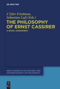 cover of the book The Philosophy of Ernst Cassirer: A Novel Assessment