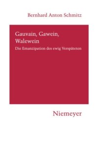 cover of the book Gauvain, Gawein, Walewein: Die Emanzipation des ewig Verspäteten