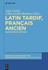 cover of the book Latin tardif, français ancien: Continuités et ruptures