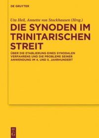 cover of the book Die Synoden im trinitarischen Streit: Über die Etablierung eines synodalen Verfahrens und die Probleme seiner Anwendung im 4. und 5. Jahrhundert