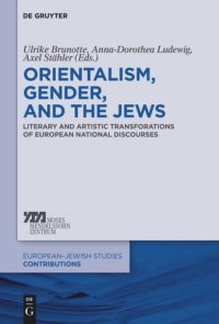 cover of the book Orientalism, Gender, and the Jews: Literary and Artistic Transformations of European National Discourses