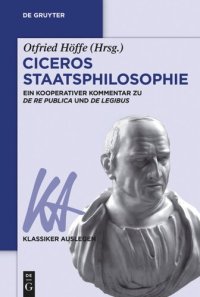 cover of the book Ciceros Staatsphilosophie: Ein kooperativer Kommentar zu ›De re publica‹ und ›De legibus‹