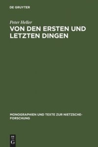 cover of the book Von den ersten und letzten Dingen: Studien und Kommentar zu einer Aphorismenreihe von Friedrich Nietzsche