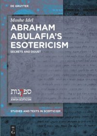 cover of the book Abraham Abulafia’s Esotericism: Secrets and Doubts