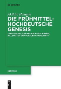 cover of the book Die frühmittelhochdeutsche Genesis: Synoptische Ausgabe nach der Wiener, Millstätter und Vorauer Handschrift