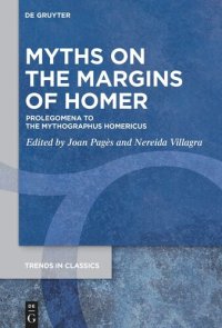 cover of the book Myths on the Margins of Homer: Prolegomena to the ›Mythographus Homericus‹