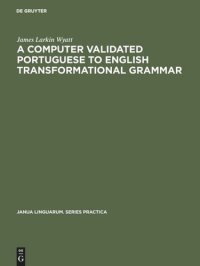 cover of the book A computer validated Portuguese to English transformational grammar