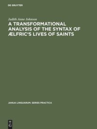 cover of the book A transformational analysis of the syntax of  Ælfric's Lives of saints