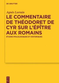 cover of the book Le Commentaire de Théodoret de Cyr sur l’Épître aux Romains: Études philologiques et historiques