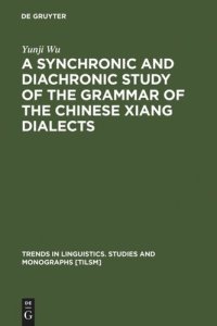 cover of the book A Synchronic and Diachronic Study of the Grammar of the Chinese Xiang Dialects