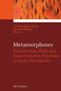 cover of the book Metamorphoses: Resurrection, Body and Transformative Practices in Early Christianity