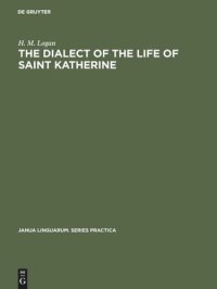 cover of the book The dialect of the Life of Saint Katherine: A linguistic study of the phonology and inflections