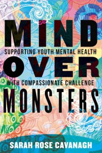 cover of the book Mind over Monsters: Supporting Youth Mental Health with Compassionate Challenge