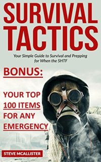 cover of the book SURVIVAL TACTICS: Your Simple Guide to Survival and Prepping for When the SHTF (Survivalist, Safety, First Aid, Emergency, Survival Skills Book 2)