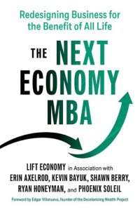 cover of the book The Next Economy MBA: Redesigning Business for the Benefit of All Life