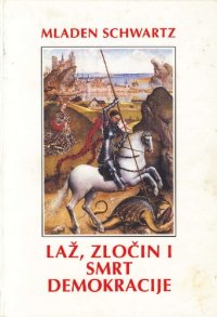 cover of the book Laž, zločin i smrt demokracije