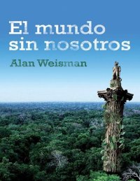 cover of the book El mundo sin nosotros