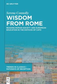 cover of the book Wisdom from Rome: Reading Roman Society and European Education in the Distichs of Cato