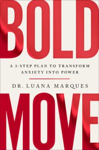 cover of the book Bold Move: A 3-Step Plan to Transform Anxiety into Power