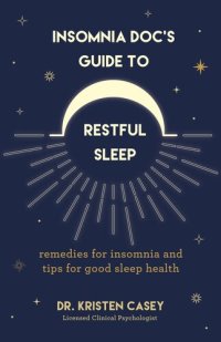 cover of the book Insomnia Doc’s Guide to Restful Sleep: Remedies for Insomnia and Tips for Good Sleep Health (Lack of Sleep or Sleep Deprivation Help)