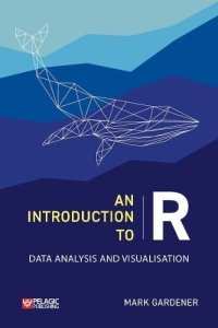 cover of the book An Introduction to R: Data Analysis and Visualization (Research Skills)