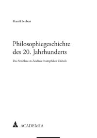 cover of the book Philosophiegeschichte des 20. Jahrhunderts. Das Strahlen im Zeichen triumphalen Unheils