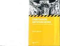 cover of the book Cristianos antifascistas : conflictos en la cultura católica argentina, 1936-1959