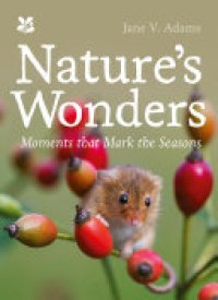 cover of the book Nature’s Wonders: Moments that mark the seasons (National Trust)