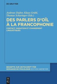 cover of the book Des parlers d’oïl à la francophonie: Contact, variation et changement linguistiques