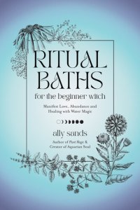 cover of the book Ritual Baths for the Beginner Witch: Manifest Love, Abundance and Healing with Water Magic