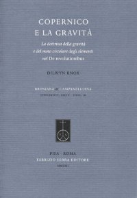 cover of the book Copernico e la gravità. La dottrina della gravità e del moto circolare degli elementi nel De revolutionibus