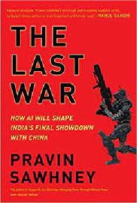 cover of the book THE LAST WAR How AI Will Shape India's Final Showdown With China