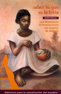 cover of the book Sabel lo que es la letra: una experiencia de lectoescritura con mujeres mixquic