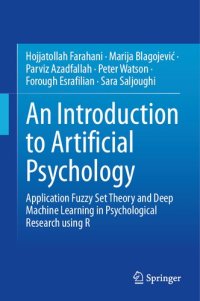 cover of the book An Introduction to Artificial Psychology: Application Fuzzy Set Theory and Deep Machine Learning in Psychological Research using R