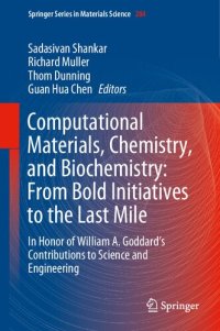 cover of the book Computational Materials, Chemistry, and Biochemistry: From Bold Initiatives to the Last Mile. In Honor of William A. Goddard’s Contributions to Science and Engineering