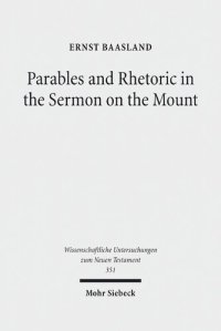 cover of the book Parables and Rhetoric in the Sermon on the Mount: New Approaches to a Classical Text