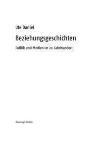 cover of the book Beziehungsgeschichten. Politik und Medien im 20. Jahrhundert