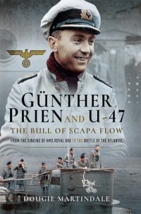 cover of the book Günther Prien and U-47: The Bull of Scapa Flow