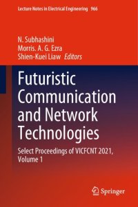 cover of the book Futuristic Communication and Network Technologies: Select Proceedings of VICFCNT 2021, Volume 1