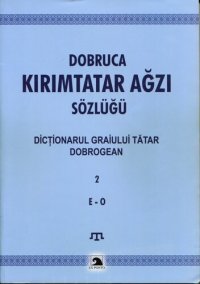 cover of the book Dobruca Kırımtatar Ağzı Sözlüğü. Dicționarul Graiului Tătar Dobrogean