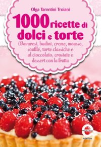 cover of the book 1000 ricette di dolci e torte