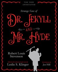 cover of the book The New Annotated Strange Case of Dr. Jekyll and Mr. Hyde: The Complete Annotated Edition