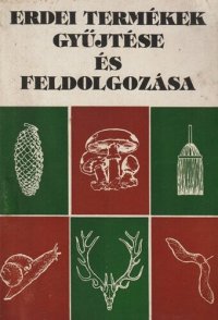 cover of the book Erdei termékek gyűjtése és feldolgozása