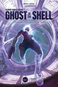 cover of the book Plongée dans le réseau Ghost in the Shell : Réseau / Univers / Décryptage