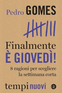 cover of the book Finalmente è giovedì! 8 ragioni per scegliere la settimana corta